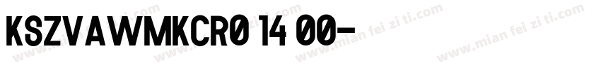 KSZVAWMKCR0 14 00字体转换
